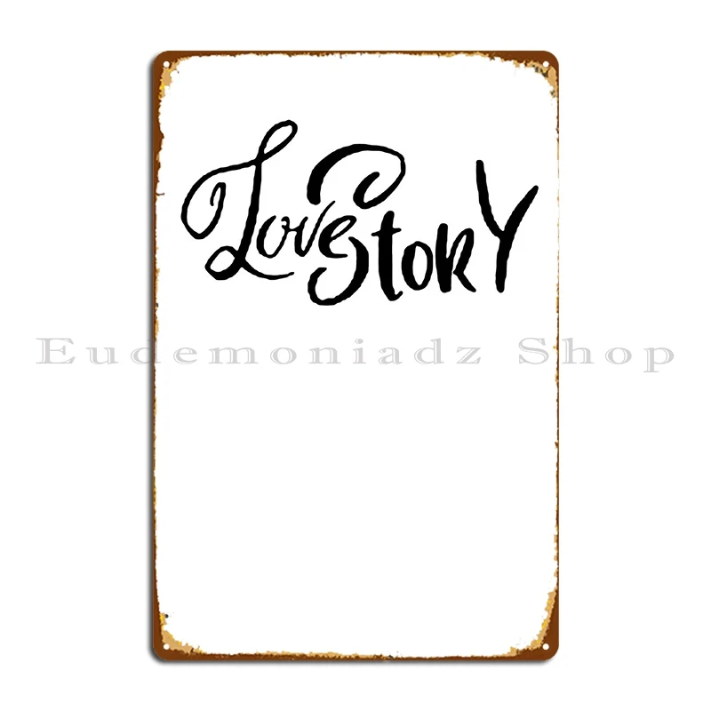

Love Story Metal Plaque Poster Retro Garage Wall Plaque Printed Club Tin Sign Poster