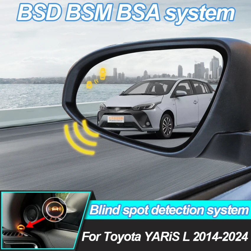 

Автомобильная система обнаружения слепых зон BSD BSA BSM автомобильные датчики привод зеркало заднего вида для Toyota YARiS L 2014-2024