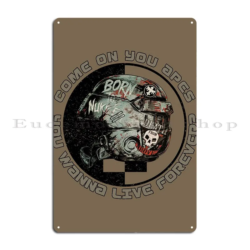 

You Wanna Live Forever Metal Sign Living Room Cinema Printed Living Room Pub Tin Sign PosterWall Decoration