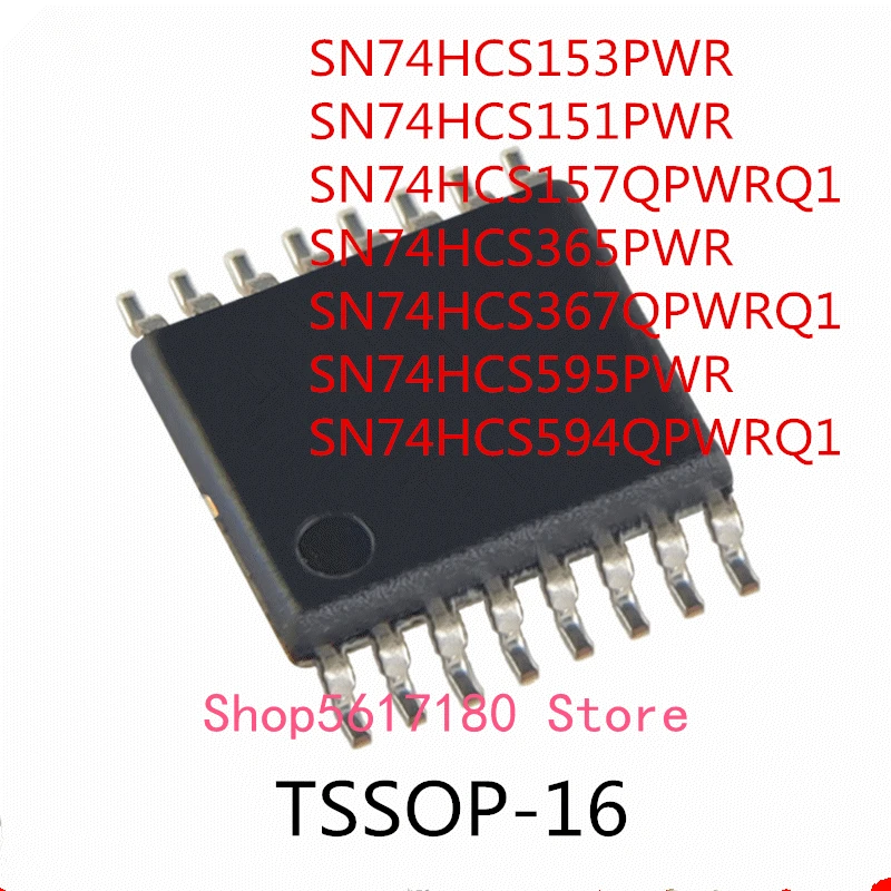 

10PCS SN74HCS153PWR SN74HCS151PWR SN74HCS157QPWRQ1 SN74HCS365PWR SN74HCS367QPWRQ1 SN74HCS595PWR SN74HCS594QPWRQ1 IC