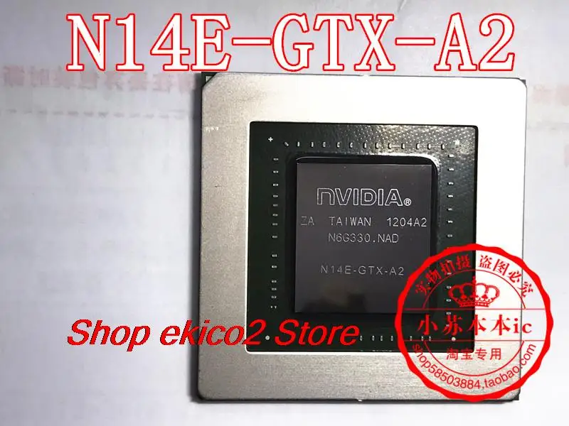 

Original stock N14E-GTX-A2 BGA