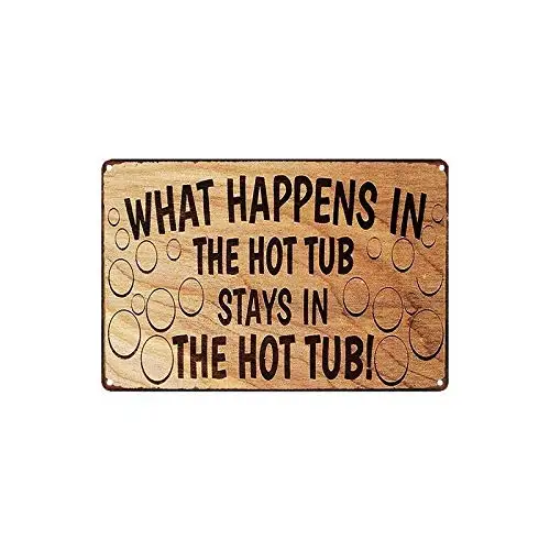 

What Happens in Hot Tub Metal Tin Signs 8x12 Inch Wall Decor Kitchen