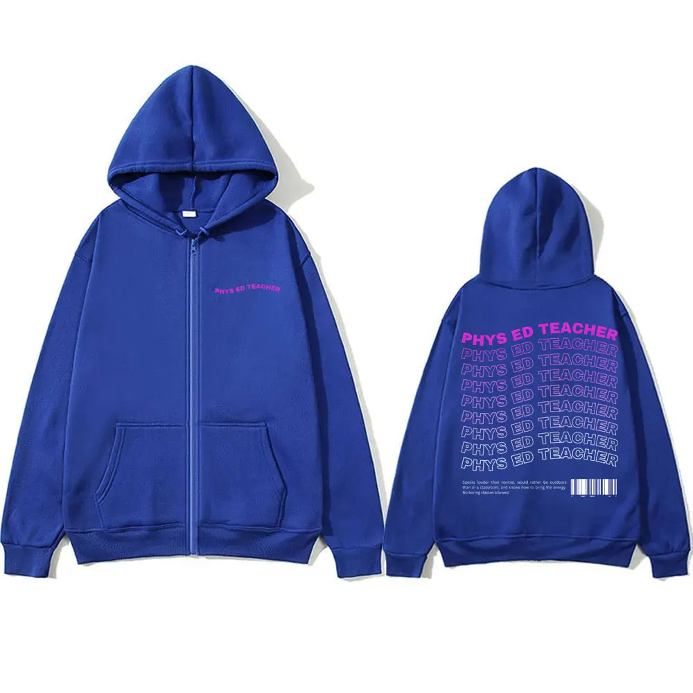 Phys Ed Teacher Back To School Graphic Zipper Hoodie Men Women Funny Workout Bodybuilding Fitness Gym Pump Cover Zip Up Jacket