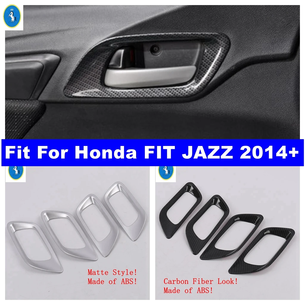 

Carbon Fiber / Matte Car Inner Door Pull Handle Decoration Cover Trim Fit For Honda FIT JAZZ 2014 - 2019 Interior Accessories