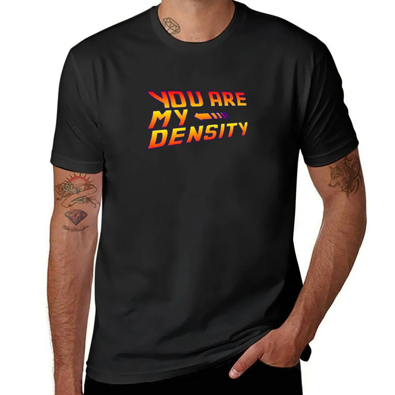 You are my Density! Back To the Future... T-Shirt blanks customs design your own blacks cute tops mens t shirt graphic