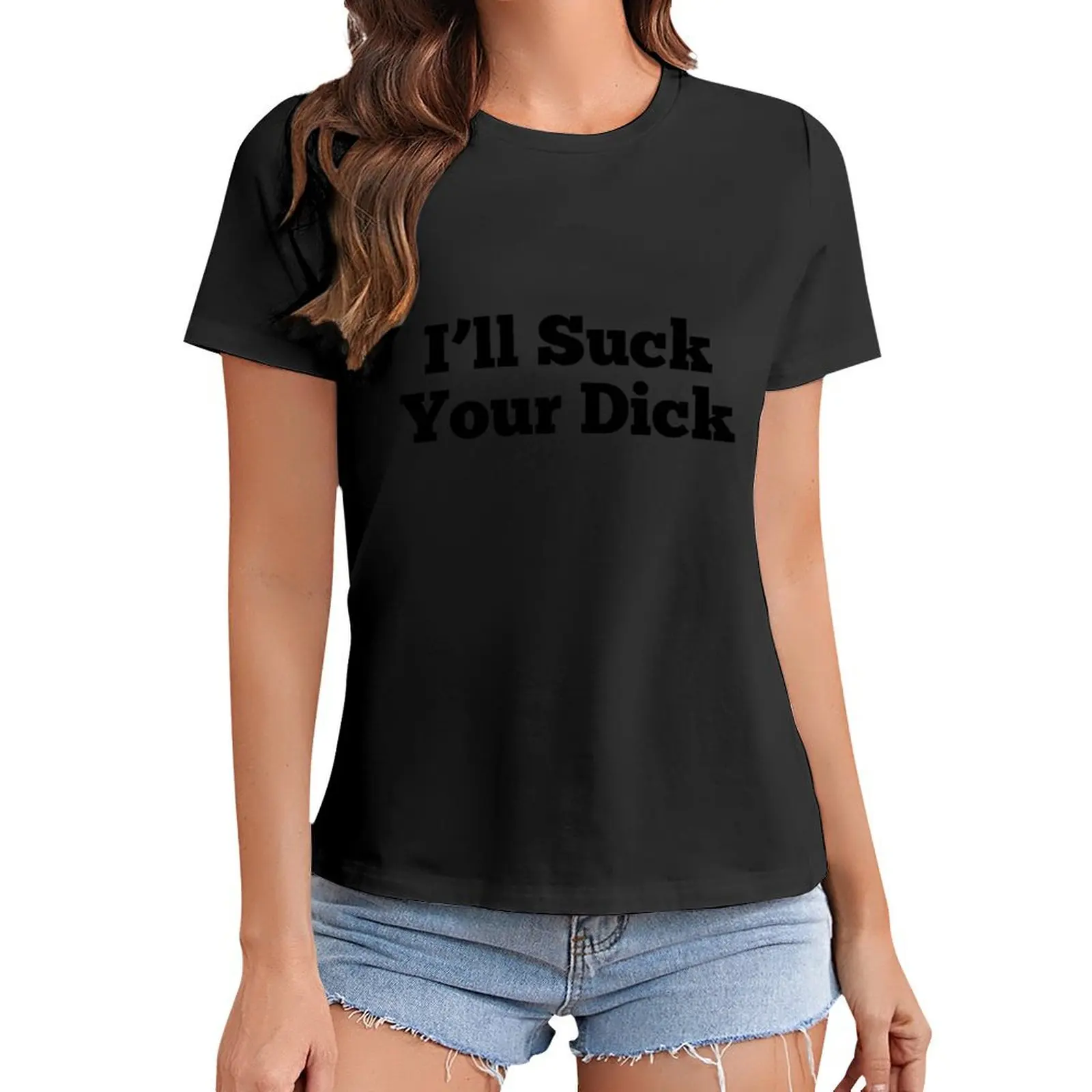 

I'll Suck Your Dick T-Shirt customizeds sports fans cropped t shirts for Women