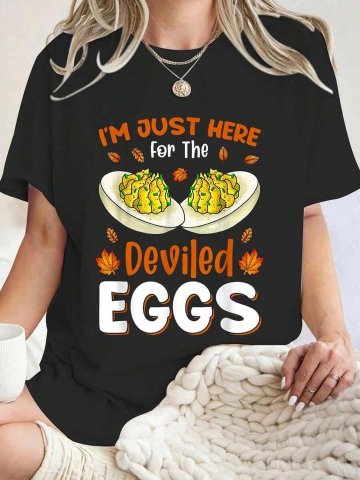 I'M Just Here For The Deviled Eggs Printing T Shirt Woman Summer Cotton Tops O-Neck Casual T Shirts Loose All-Match Short Sleeve
