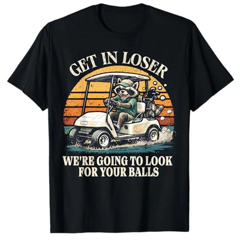 Lustiges, niedliches Waschbär-Golfer-T-Shirt mit Humor: „Get in Loser, wir suchen deinen Golfball“ – Golf-Spruch-T-Shirt für Outdoor-Aktivitäten