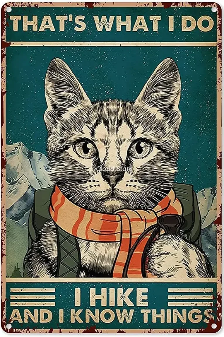 

Hiking Signs for Home Decor Hiking Cat That'S What I Do I Hike Poster Tin Sign Decoration Vintage Chic Metal Poster Wall
