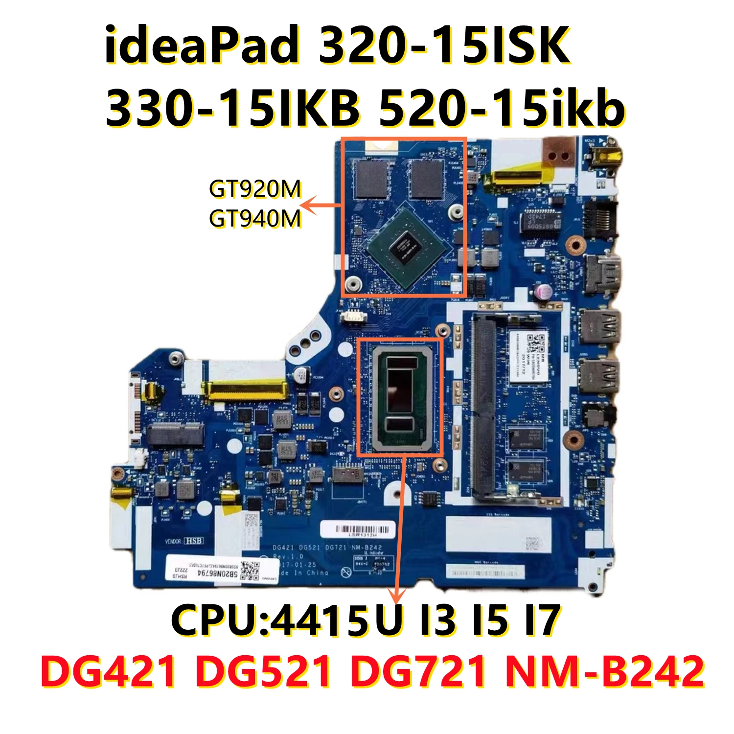 

DG421 DG521 DG721 NM-B242 Motherboard For Lenovo 320-15ISK 320-17ISK 520-15IKB with 4415U i3 i5 i7 cpu GT940M GT920M GPU 4GB-RAM