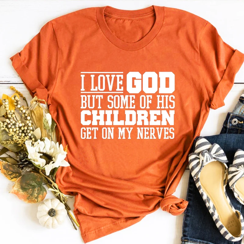 

Funny Christian Shirt Jesus Love Shirt Prayer Gift I Love God But Some of His Children Get on My Nerves Tops Women Religious Tee