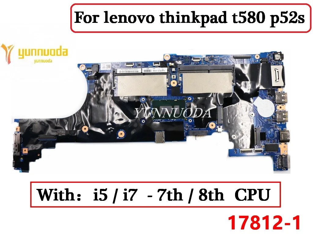 

Материнская плата 17812-1 для ноутбука lenovo thinkpad t580 p52s с процессором i5 i7 7-го 8-го поколения ddr4 100% протестирована