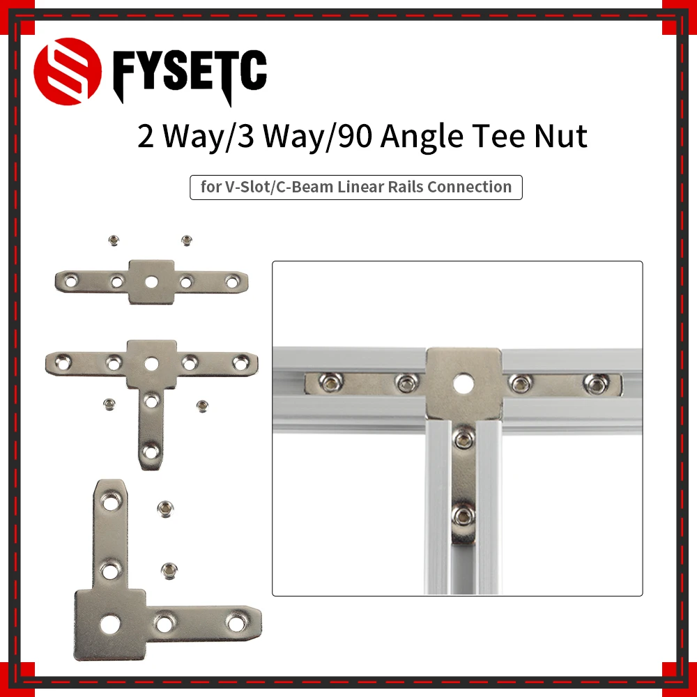 

FYSETC 2 Way/3 Way/90 Angle Tee Nut Bracket for V-Slot/C-Beam Linear Rails Connection 3D Printer Accessories