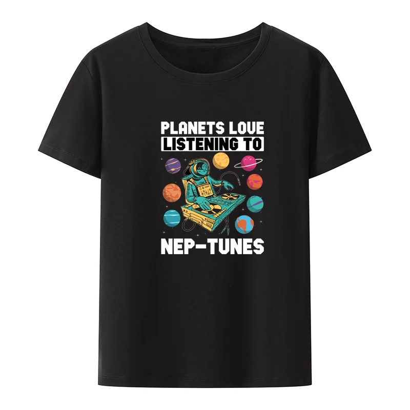 

Planets Love Listening To Nep-tunes Cotton T-shirts Funny Disc Jockey Style Graphic Tshirts for Men Short-sleev Novelty Casual