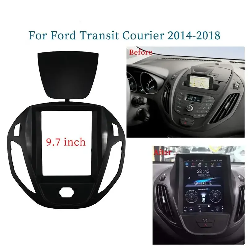 

9.7 inch Car Radio Facia for Ford Transit Courier 2014-2018 Fascia Dash Kit Install Panel Adapter Console Bezel Plate Trim Cover