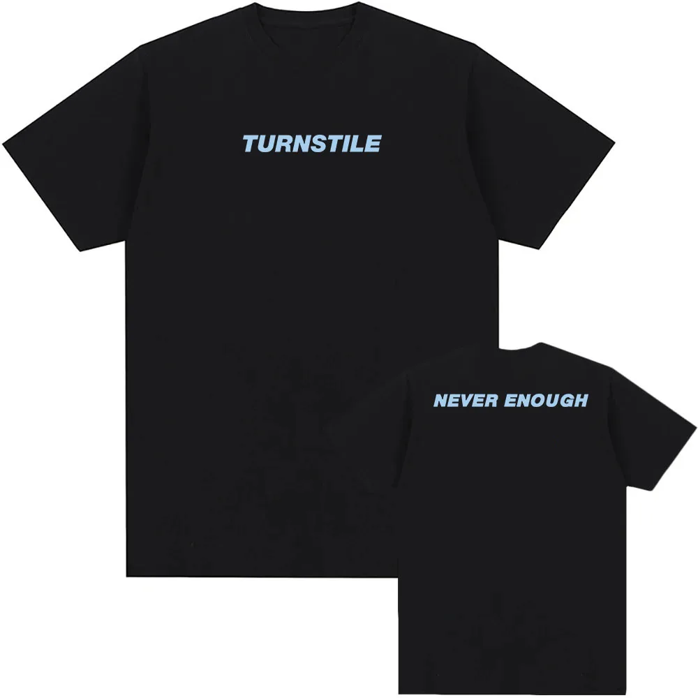 TURNSTILE NEVER ENOUGH T-shirt Men Clothing Hip Hop Summer