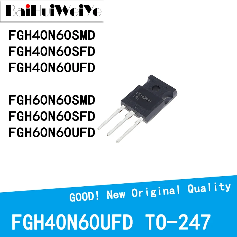 

5PCS FGH40N60 FGH60N60 FGH40N60SMD FGH40N60SFD FGH40N60UFD FGH60N60SMD FGH60N60SFD FGH60N60UFD TO-247 New Good Quality Chip