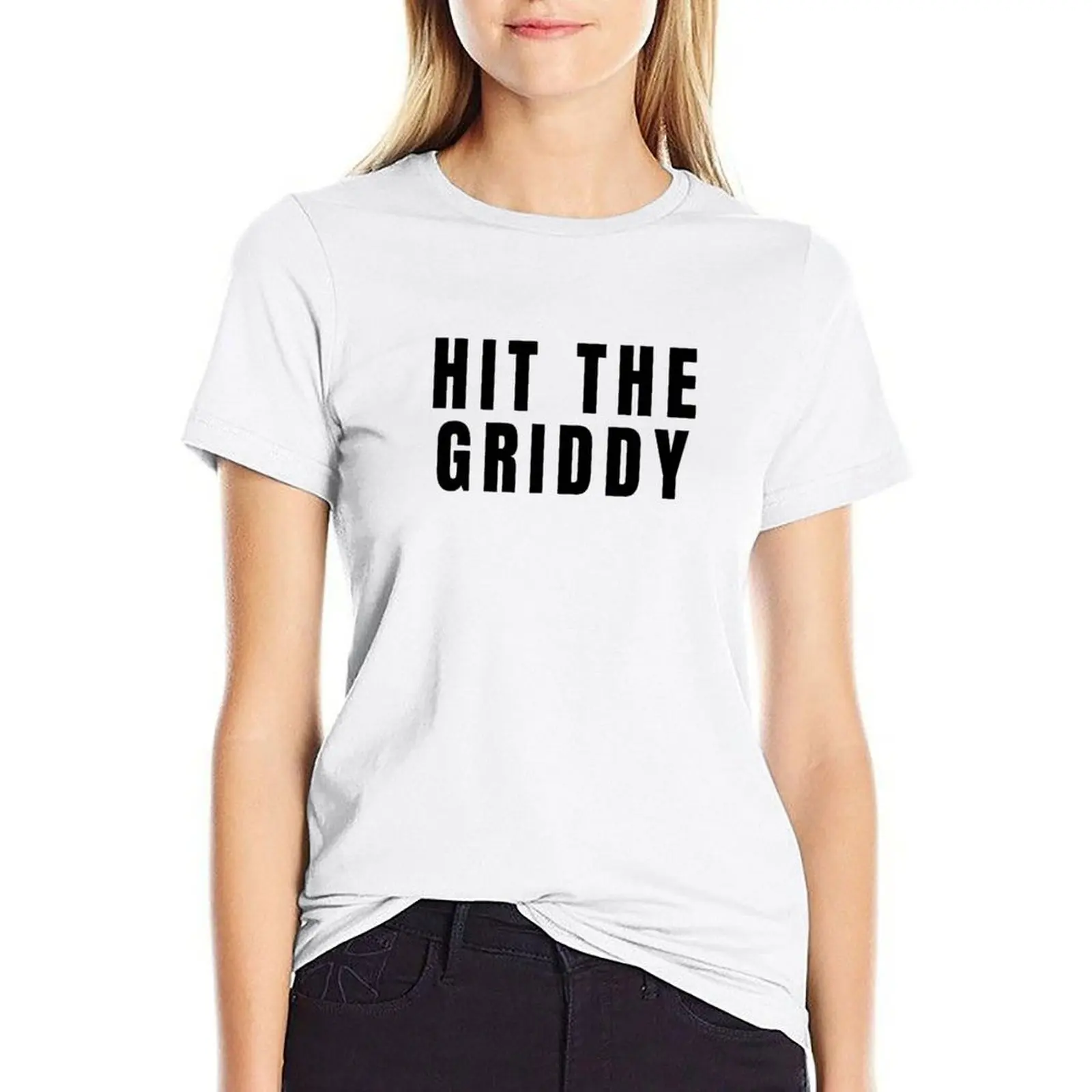 

Hit The Griddy T-shirt graphics Aesthetic clothing female workout t shirts for Women