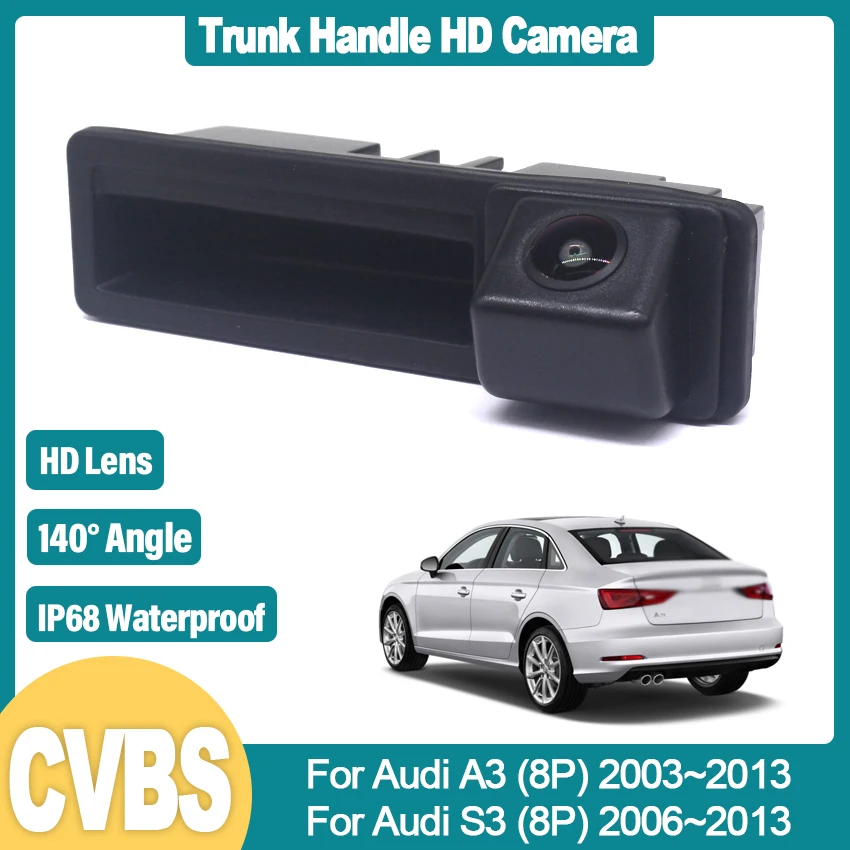 

CCD HD Fisheye Rear View Camera For Audi A3 (8P) S3 (8P) 2003~2013 Car Trunk Handle Reverse Parking Monitor Night Vision
