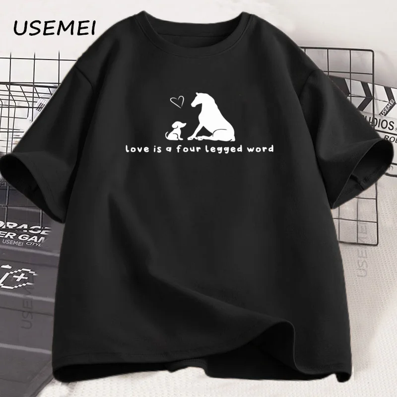 Love Is A Four Legged Word T-Shirt Men Women Funny Horse Dog Lover Pet T Shirt Print Man Cool Loose O-neck Tops Streetwear
