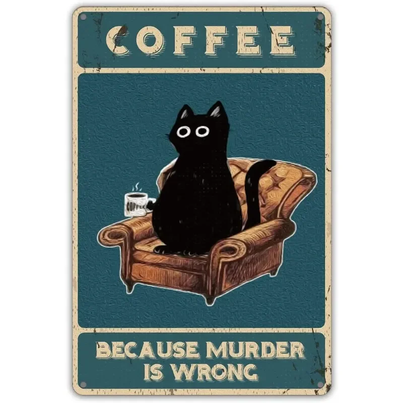 

Забавная черная кошка кофейная Цитата металлический жестяной знак Настенный декор ретро кофе из-за убийства неправильный знак для искусства
