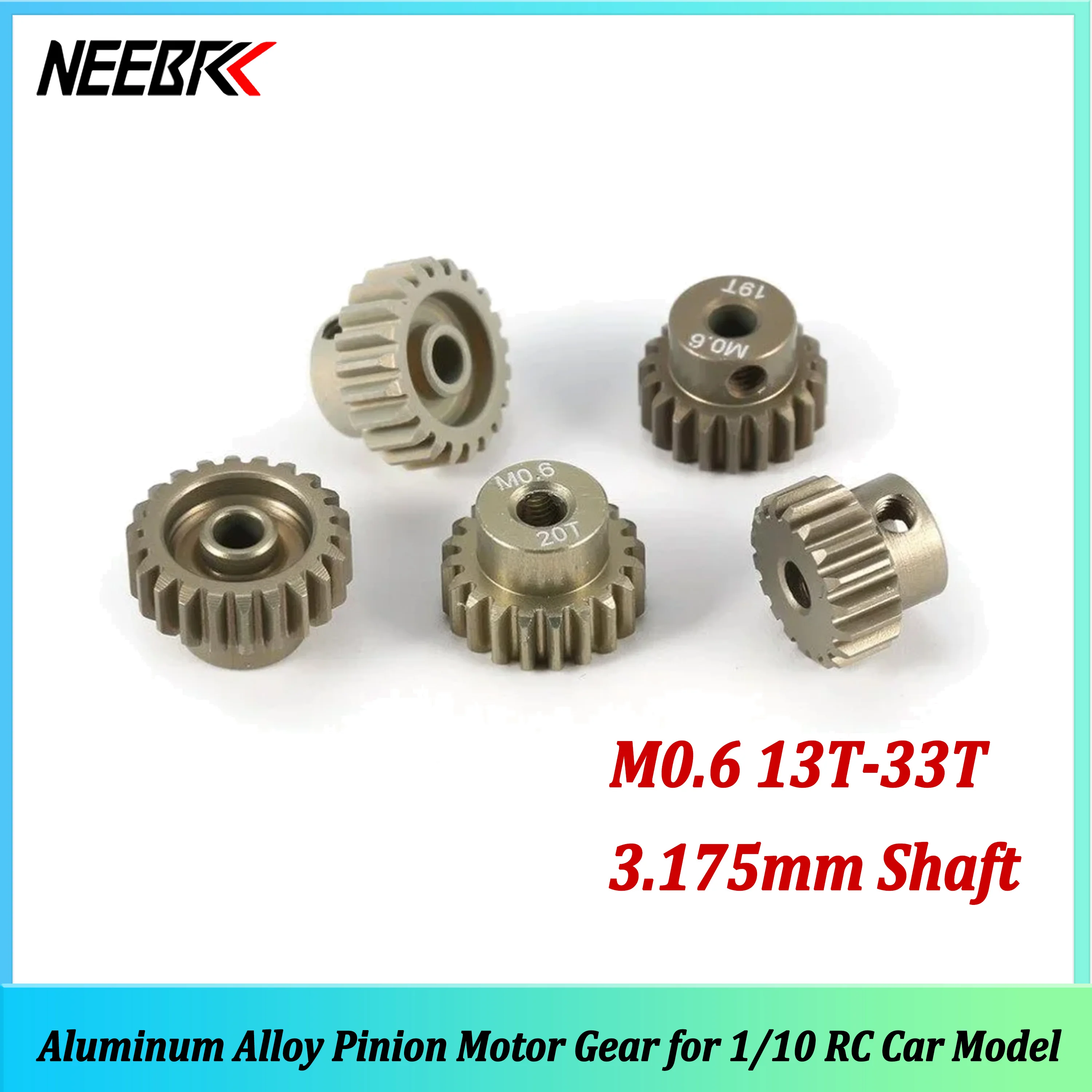 NEEBRC M0.6 3.175mm Aluminum Alloy Pinion Gear 13T 15T 17T 18T 20T 22T 24T 28T 30T 33T for 1/10 RC Car Model Motor