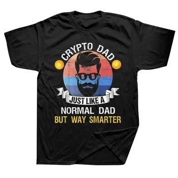 Funny Bitcoin Crypto Dad Just Like A Normal Dad T Shirts Graphic Cotton Streetwear Short Sleeve 1