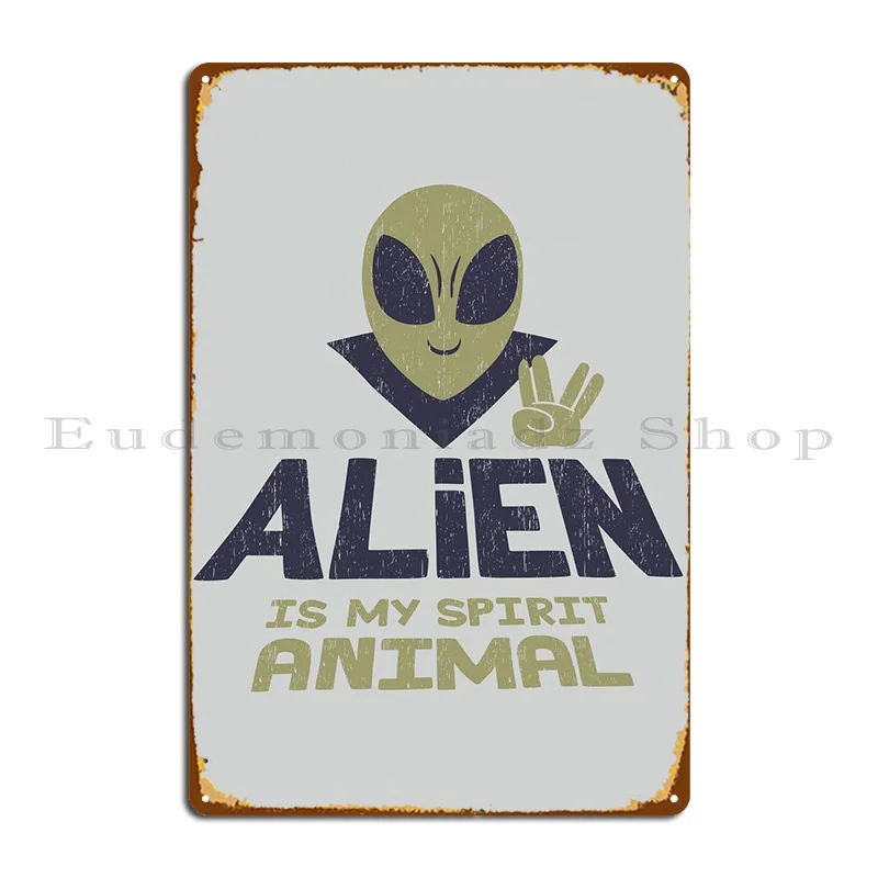 

Alien Is My Animal Spirit Metal Plaque Cinema Wall Mural Character Decoration Mural Tin Sign Poster