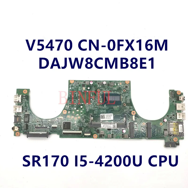 

CN-0FX16M 0FX16M FX16M материнская плата для ноутбука DELL V5470 5470 материнская плата с процессором SR170 I5-4200U DAJW8CMB8E1 100% полностью протестирована