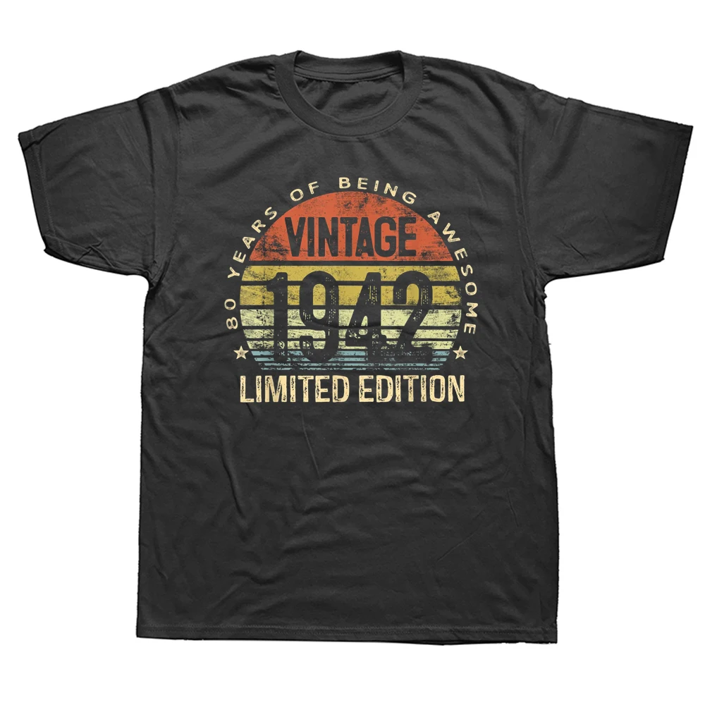 

Funny 80 Year Old Gifts Vintage 1942 Limited Edition 80th Birthday T Shirts Graphic Cotton Streetwear Short Sleeve T-shirt Men