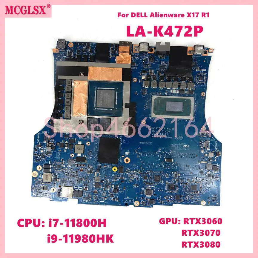 

LA-K472P With i7-11800H i9-11980HK CPU RTX3060 RTX3070 RTX3080 GPU Mainboard For Dell Alienware X17 R1 Laptop Motherboard