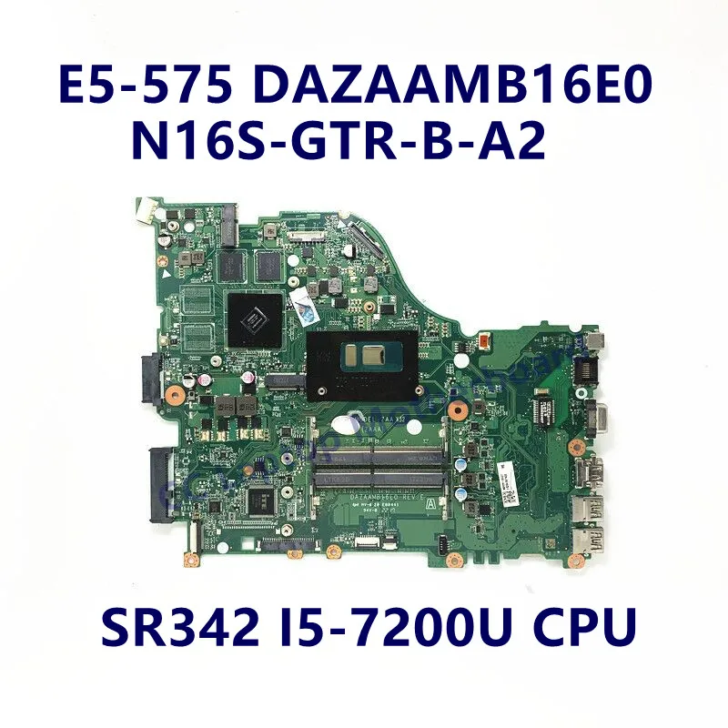 

DAZAAMB16E0 Mainboard For ACER E5-575 E5-774G F5-573 F5-573G Laptop Motherboard With SR342 I5-7200U CPU N16S-GTR-B-A2 100%Tested