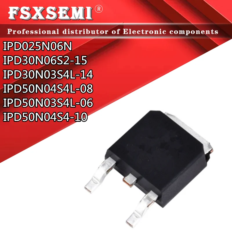 

10pcs IPD025N06N 025N06N IPD30N06S2-15 2N0615 IPD30N03S4L-14 4N03L14 IPD50N04S4L-08 4N04L08 IPD50N03S4L-06 4N03L06 TO-252