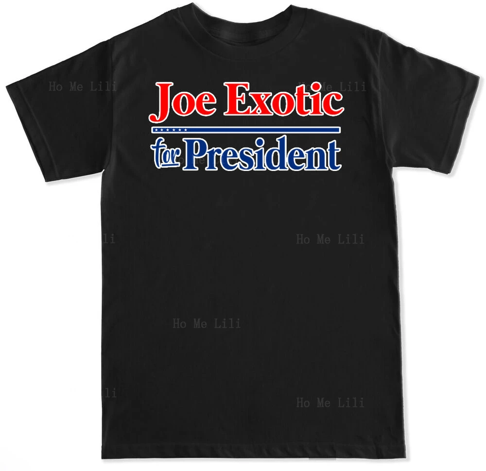 Joe Exotic For President King Tiger Show Zoo Animals Og Lion Funny Men Clothing