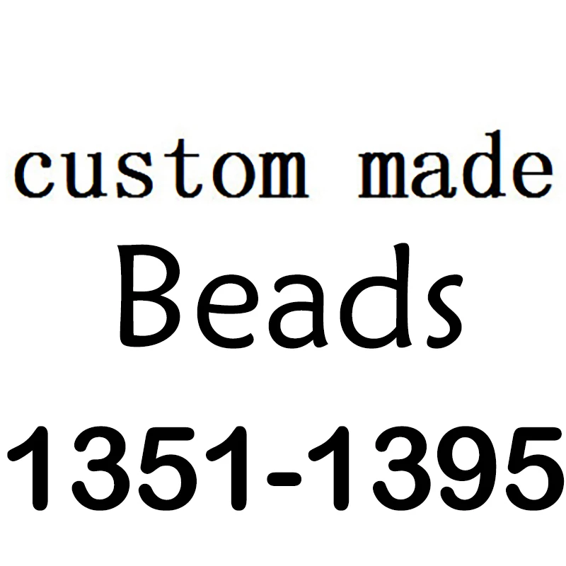 

Seialoy 10pcs/lot Custom Beads AD1351-1395 Please Contact Customer Service To Send Pictures