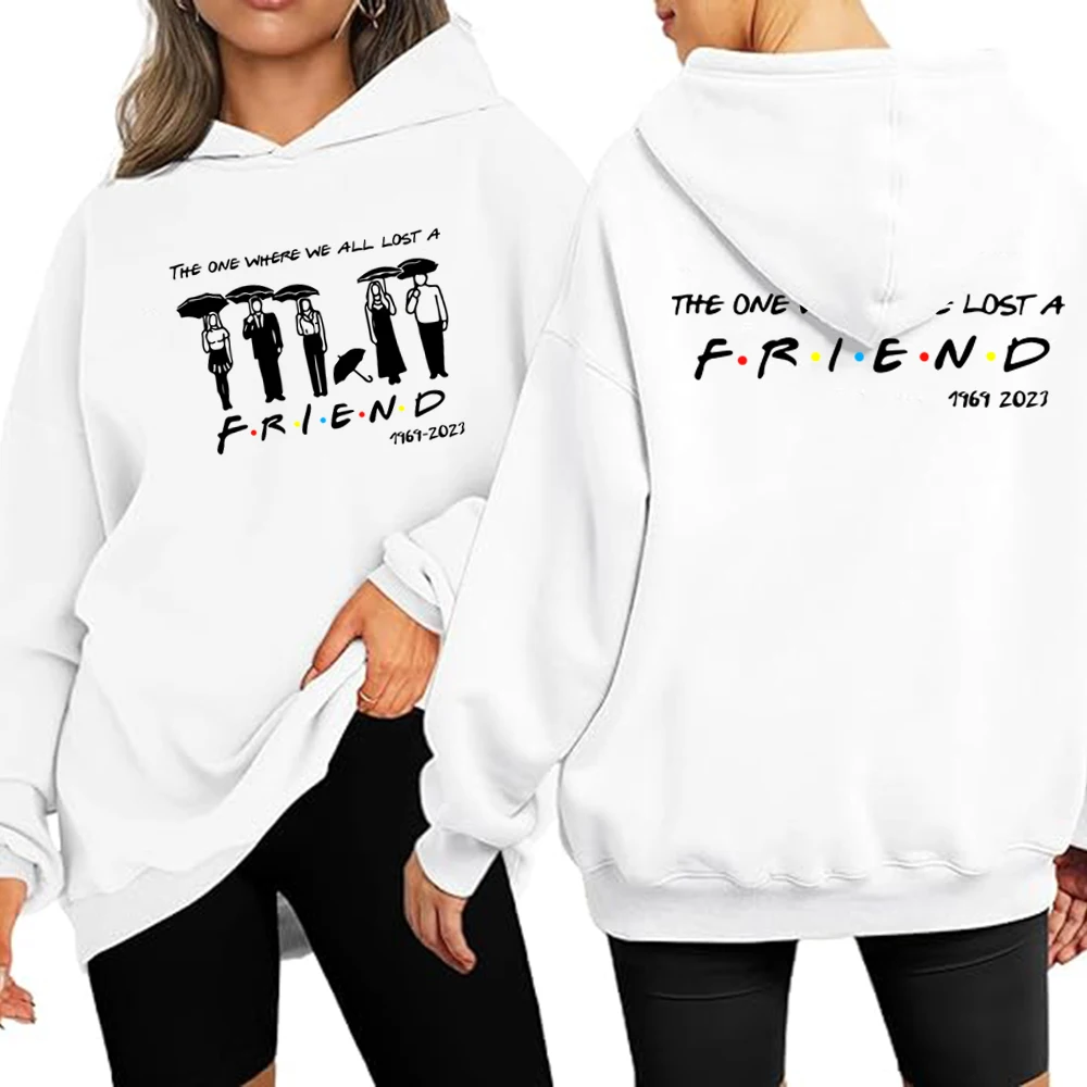 

2024 Friends R.i.p The One Where We All Lost A Friend Hoodie Man Woman Chandler Friends Hoodies for Fans