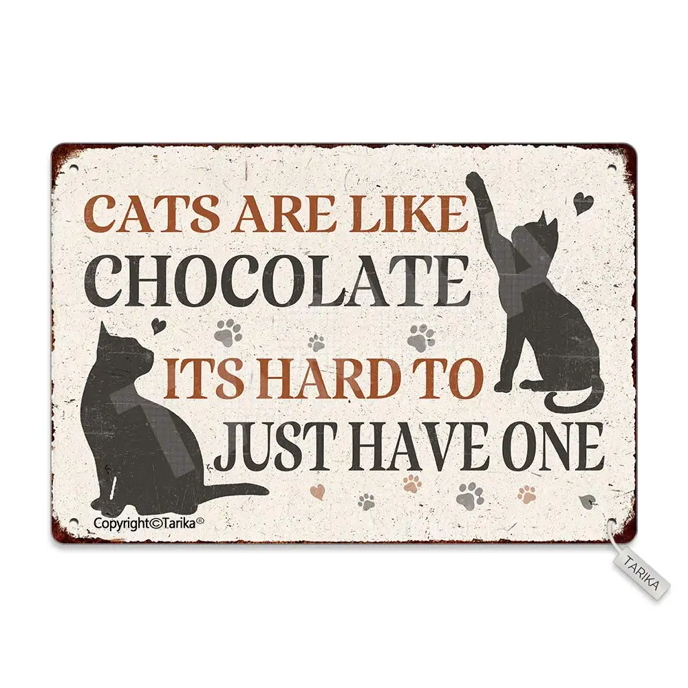 

Cats are Like Chocolate Its Hard to Just Have One Tin 8X12 Inch Vintage Look Decoration Crafts Sign for Home Kitchen Bathroom Fa