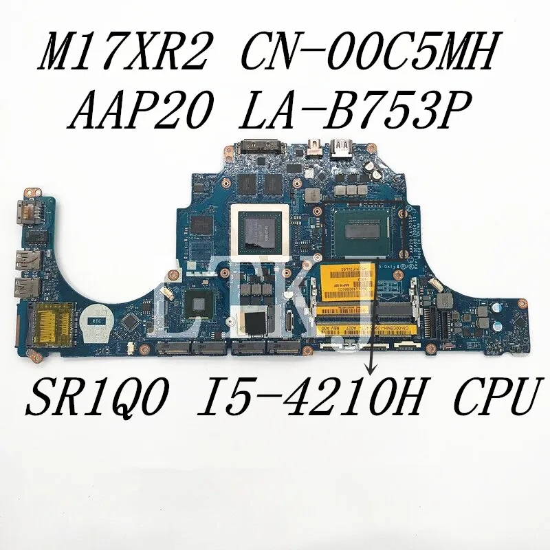 Материнская плата для ноутбука Alienware 15 R1 17 R2 Φ 00C5MH 0C5MH AAP20 CN-00C5MH W/SR1Q0 I5-4210U ЦП GTX970M