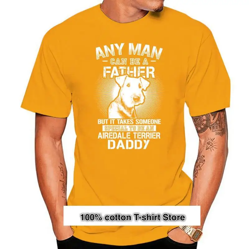 Airedale Terrier Para Hombre, Papà, Cualquier Hombre Puede Ser Un Padre, Camiseta Premium