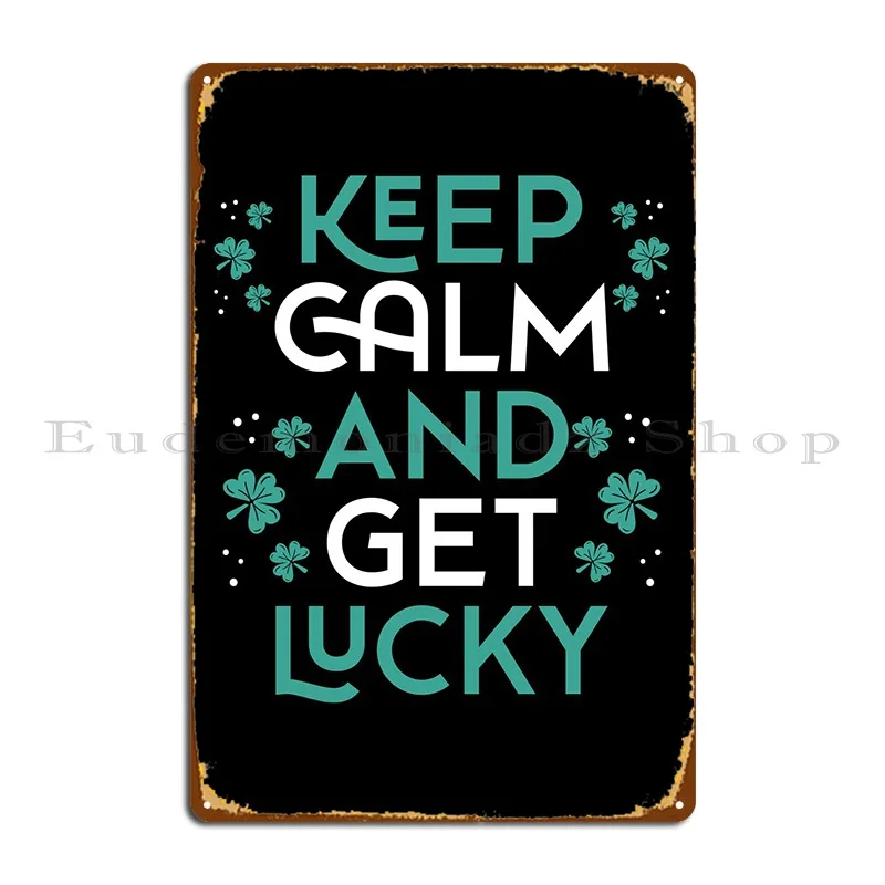 

Keep Calm And Get Lucky Metal Plaque Personalized Wall Decor Wall Custom Custom Cinema Tin Sign Poster