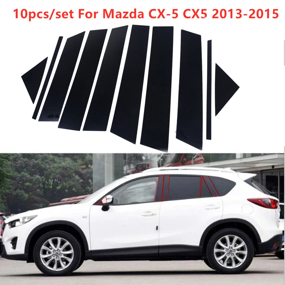 

10Pcs/Set Car Stickers Door Window Pillar Post Covers Trim For Mazda CX-5 CX5 2013 2014 2015 Exterior Car Accessories