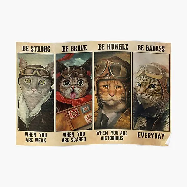 

Cat Be Strong Brave Humble Badass Poster Painting Wall Room Mural Decor Funny Home Modern Art Print Decoration Vintage No Frame
