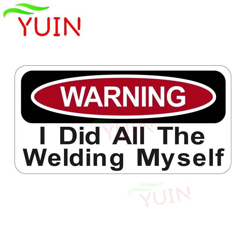 

Cartoon WARNING Did All Welding Myself Funny Car Sticker Creative PVC Window Decoration Cars Accessories Waterproof Decal 17*9cm