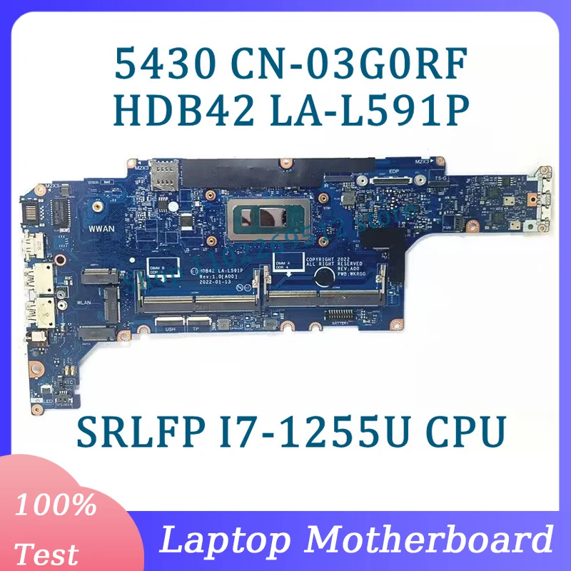 

CN-03G0RF 03G0RF 3G0RF материнская плата HDB42 LA-L591P для DELL 5430 материнская плата для ноутбука с процессором SRLFP I7-1255U 100% полностью работает хорошо