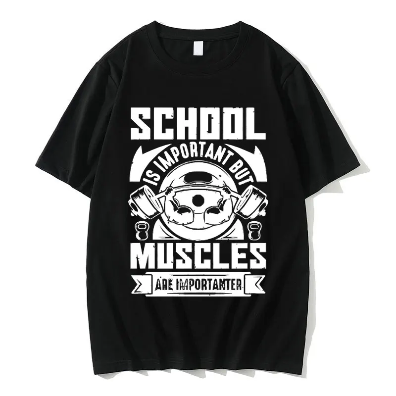 

Funny School Is Important But Muscles Are Importanter Meme Tshirt Men Women Fitness Gym Casual Tees Male Loose Oversized T-shirt