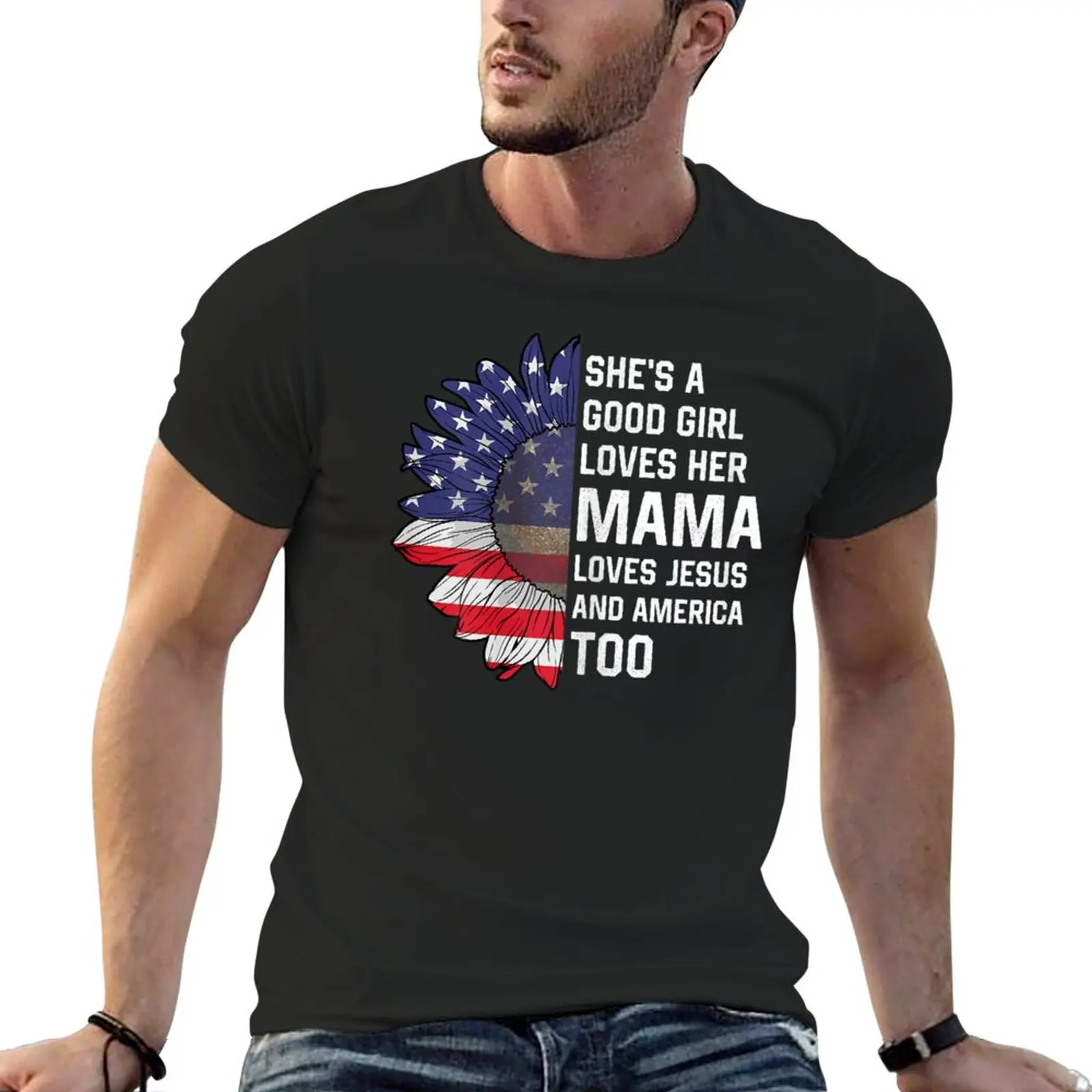 

She's A Good Girl Loves Her Mama Jesus And America Too T-Shirt T-shirt for a boy T-shirts for men cotton
