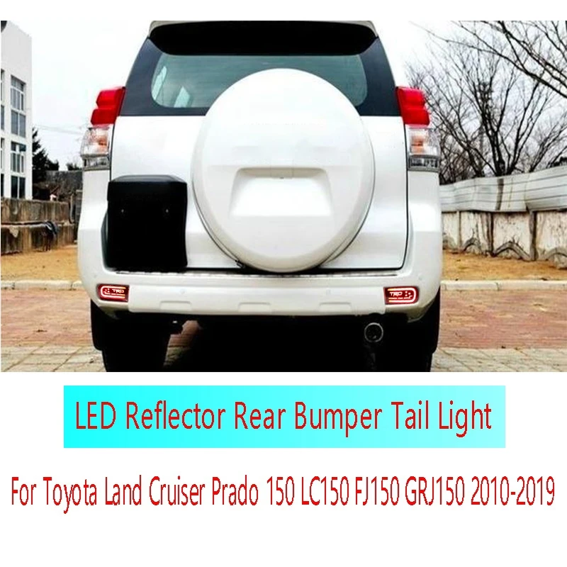 

2Pcs/Set Rear Bumper Tail Light LED Reflector Brake Light For Toyota Land Cruiser Prado 150 LC150 FJ150 GRJ150 2010-2019