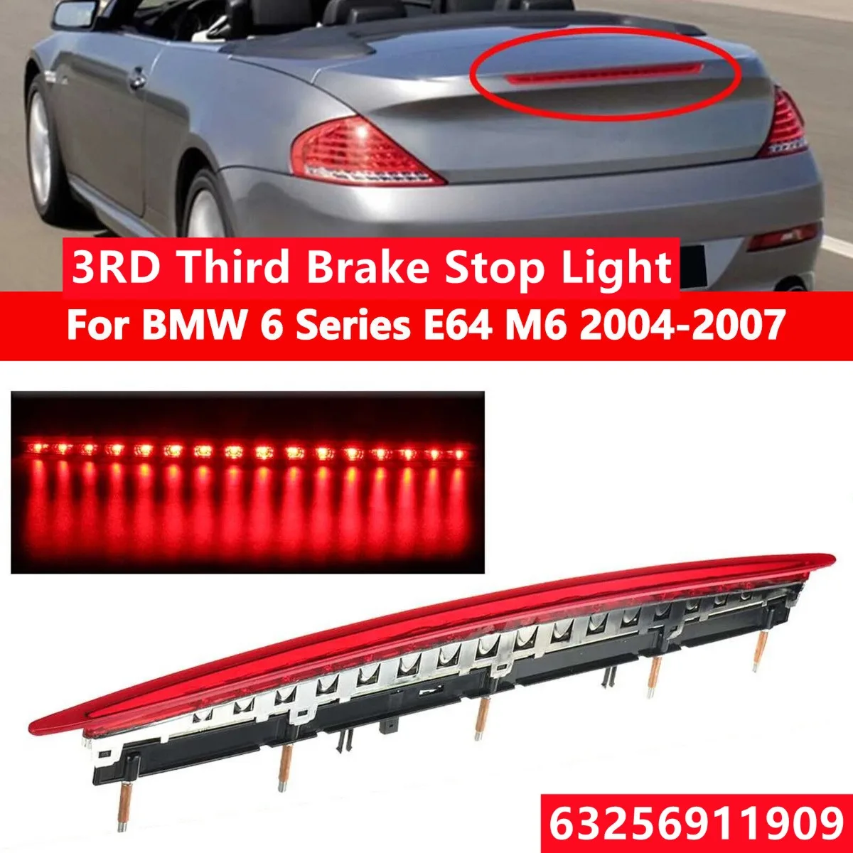 

Red LED Trunk Third Brake Lamp Assembly 63256911909 For BMW 6 Series E63 E64 645CI 650I M6 2004-2007 3rd Tail Stop Light