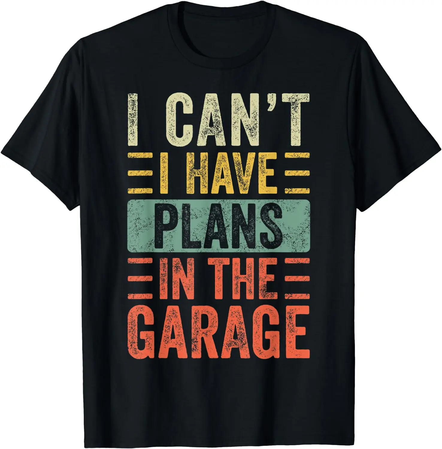 

I Can't I Have Plans In The Garage Funny Car Mechanic Retro Men Women Short Sleeve Cotton T-Shirt
