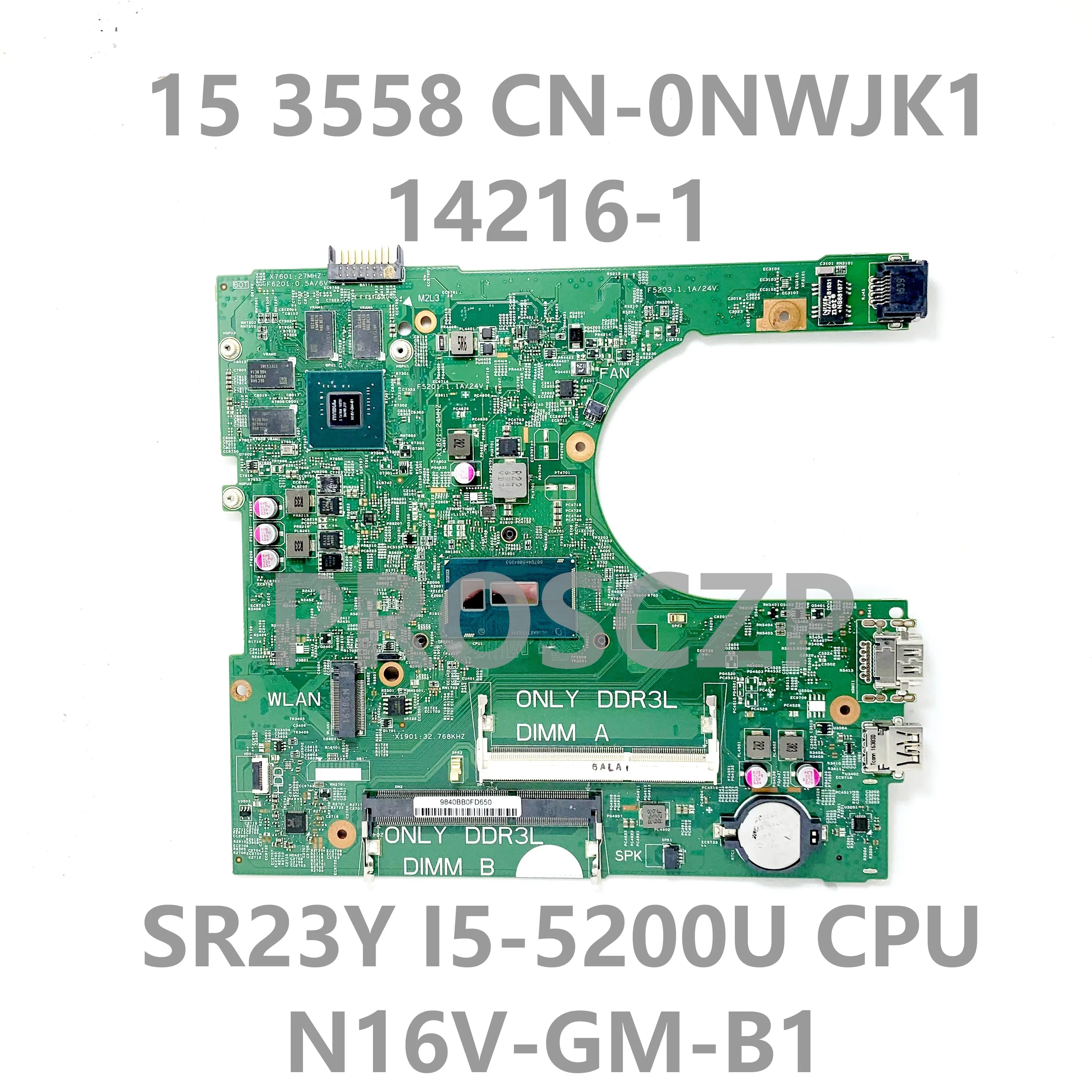 

Mainboard NWJK1 0NWJK1 CN-0NWJK1 14216-1 For Dell 15 3558 Laptop Motherboard With SR23Y I5-5200U CPU N16V-GM-B1 100% Full Tested